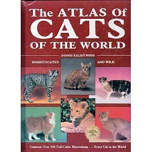 The Atlas of Cats of the World: Domesticated and Wild Hardcover – Oct. 1 1989